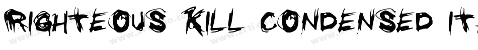 Righteous Kill Condensed Italic字体转换